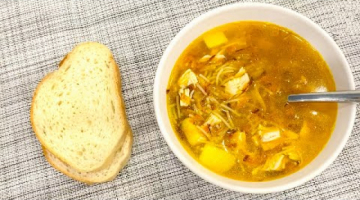 ДЕЛАЮ ТАК ВСЕГДА - САМЫЙ ПРОСТОЙ И ВКУСНЫЙ КУРИНЫЙ СУП