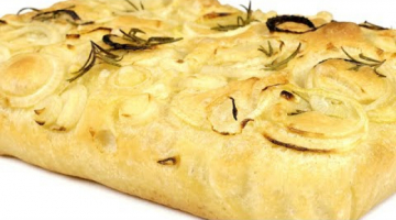 Фокачча с луком. Простой рецепт вкусной выпечки.