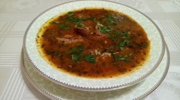 КАК ПРИГОТОВИТЬ  СУП - ХАРЧО !  ГРУЗИНСКАЯ КУХНЯ !