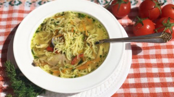 Куринный суп с домашней лапшой. Любимый суп наших деток!