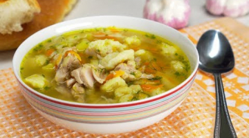 КУРИНЫЙ СУП С КЛЕЦКАМИ. Быстро и просто! Рецепт от Всегда Вкусно!