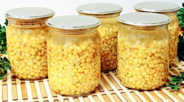 Молодая ?кукуруза на зиму\ Без варки, без уксуса, без лимонной кислоты\ Кукурузка как из магазина