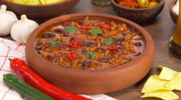 Соблазнительный ЧИЛИ КОН КАРНЕ. Мясной фарш, фасоль и мексиканское удовольствие от Всегда Вкусно!