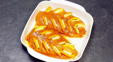 ТАК ПРОСТО И ВКУСНО! Почему я раньше так не готовила, я просто запекла куриную грудку с апельсинами