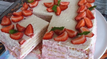 Торт за 15 минут БЕЗ Выпечки  Вкуснейший Творожно-Клубничный торт . cake without baking