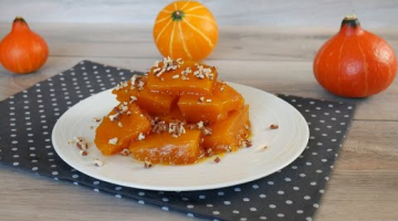 Вкуснейшее лакомство из ТЫКВЫ, как В ТУРЕЦКИХ ОТЕЛЯХ! ЛАЙФХАК по приготовлению ТЫКВЫ!