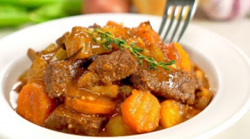 Жаркое из говядины с овощами. Рецепт от Всегда Вкусно!
